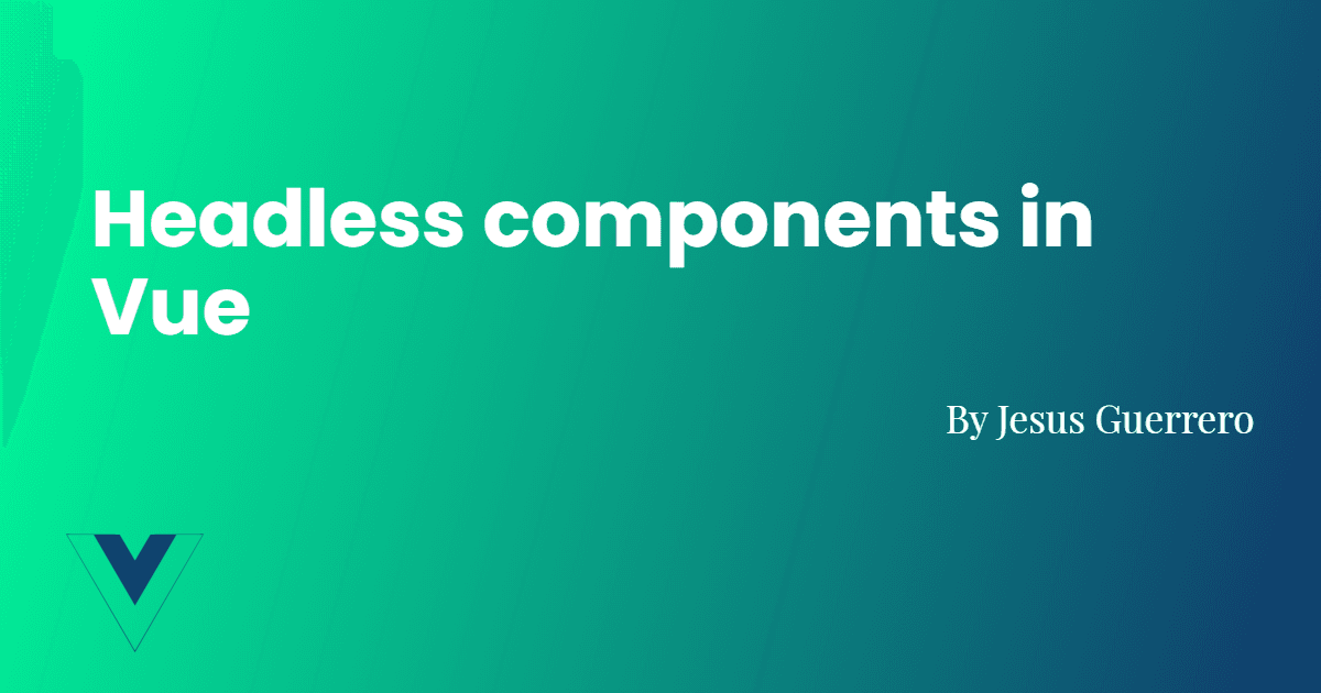 Headless components in Vue
